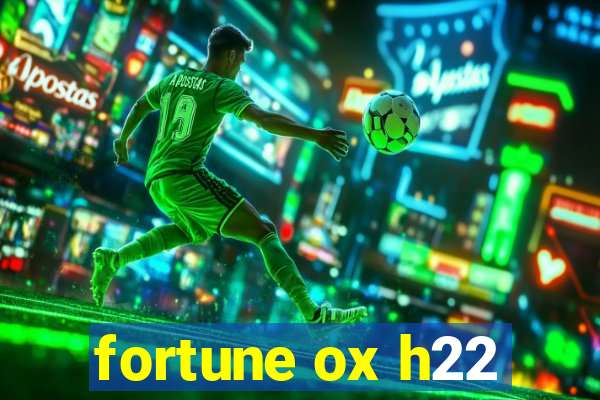 fortune ox h22